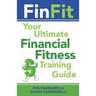 FinFit: Your Ultimate Financial Fitness Training Guide