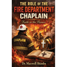 The Role of the Fire Department Chaplain: Faith in the Flames