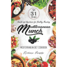 Mediterranean Munch: Snacks and Appetizers for Healthy Munching