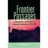 Frontier Passages: Ethnopolitics and the Rise of Chinese Communism, 1921-1945