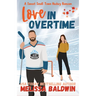 Love in Overtime: A Sweet Small Town Hockey Romcom