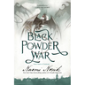 Black Powder War: Book Three of Temeraire