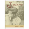 Truelove Knot: A Novel of World War II