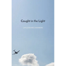 Caught in the Light