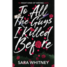 To All the Guys I Killed Before