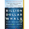 Billion Dollar Whale: The Man Who Fooled Wall Street, Hollywood, and the World