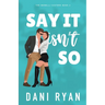 Say It Isn't So: A Forbidden Romance, Love Triangle Rom-com