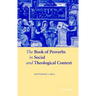 The Book of Proverbs in Social and Theological Context