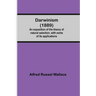 Darwinism (1889) An Exposition Of The Theory Of Natural Selection, With Some Of Its Applications