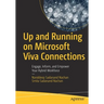 Up and Running on Microsoft Viva Connections: Engage, Inform, and Empower Your Hybrid Workforce