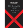 The Barmen Theses Then and Now: The 2004 Warfield Lectures at Princeton Theological Seminary