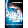 The Last Days of the Late Great United States: And the Great Famine that Followed