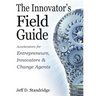 The Innovator's Field Guide