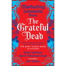 Marketing Lessons from the Grateful Dead