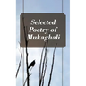 Selected Poetry of Mukaghali