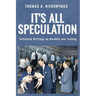 It's All Speculation: Collected Writings on Markets and Trading