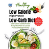 Low Calorie High Protein Low-Carb Diet: 1200 Calorie & 100G Protein A Day Meal Plan To Lose 10 Pounds Of Weight Weekly