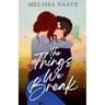 The Things We Break