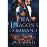 Sea Dragon's Command: Royal Dragon Shifters of Morocco #3: A Red Letter Hotel Paranormal Romance