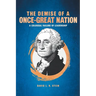 The Demise of a Once-Great Nation: A Colossal Failure of Leadership