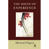 The Birth of Experience