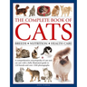 Complete Book of Cats: A Comprehensive Encyclopedia of Cats with a Fully Illustrated Guide to Breeds and Over 1500 Photographs