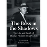 The Boss in the Shadows: The Life and Death of Thomas "Tommy Ryan" Eboli