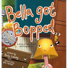 Bella Got Bopped: A Story of Teamwork and Forgiveness