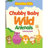 Chubby Baby Wild Animals Coloring Book