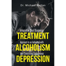 Integrative Dual Diagnosis Treatment Approach to an Individual with Alcoholism and Coexisting Endogenous Depression