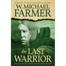 The Last Warrior: The Life and Times of Yellow Boy, Mescalero Apache