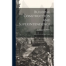 Building Construction and Superintendence: Trussed Roofs and Roof Trusses
