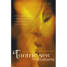 Tantric Sex for Women: A Guide for Lesbian, Bi, Hetero, and Solo Lovers