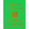 Brave Enough