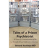 Tales of a Prison Psychiatrist: Fifty Years of Criminalization of the Mentally Ill and Addicted