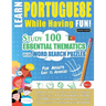 Learn Portuguese While Having Fun! - For Adults: Easy to Advanced - Study 100 Essential Thematics with Word Search Puzzles - Vol.1