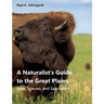 A Naturalist's Guide to the Great Plains