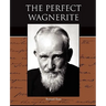 The Perfect Wagnerite