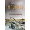 Inflamed: Abandonment, Heroism, and Outrage in Wine Country's Deadliest Firestorm