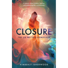 Closure: The Lie We Tell Ourselves