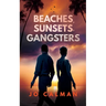 Beaches, Sunsets, Gangsters