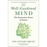 The Well-Gardened Mind: The Restorative Power of Nature