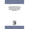 Voyages to Various Parts of the World, Made Between the Years 1799 and 1844. by George Coggeshall. Selected From His Ms. Journal of Eighty Voyages.