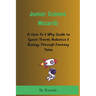 Junior Science Wizards: A How-To & Why Guide to Space Travel, Robotics & Biology Through Fantasy Tales