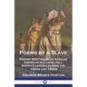 Poems by a Slave: Poetry Written by an African American in Chapel Hill, North Carolina during the 1820s and 1830s
