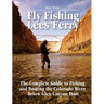 Fly Fishing Lees Ferry: The Complete Guide to Fishing and Boating the Colorado River Below Glen Canyon Dam