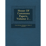House of Commons Papers, Volume 2...