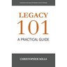Legacy 101: A Practical Guide