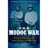The Modoc War: A Story of Genocide at the Dawn of America's Gilded Age
