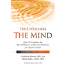 True Wellness for Your Mind: How to Combine the Best of Western and Eastern Medicine for Optimal Health for Sleep Disorders, Anxiety, Depression